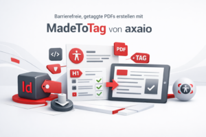 Mit MadeToTag barrierefreie PDFs erstellen und dabei sparen