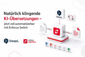 DeepL-App für Enfocus Switch – Automatisierte Übersetzungen von Texten und Dokumenten