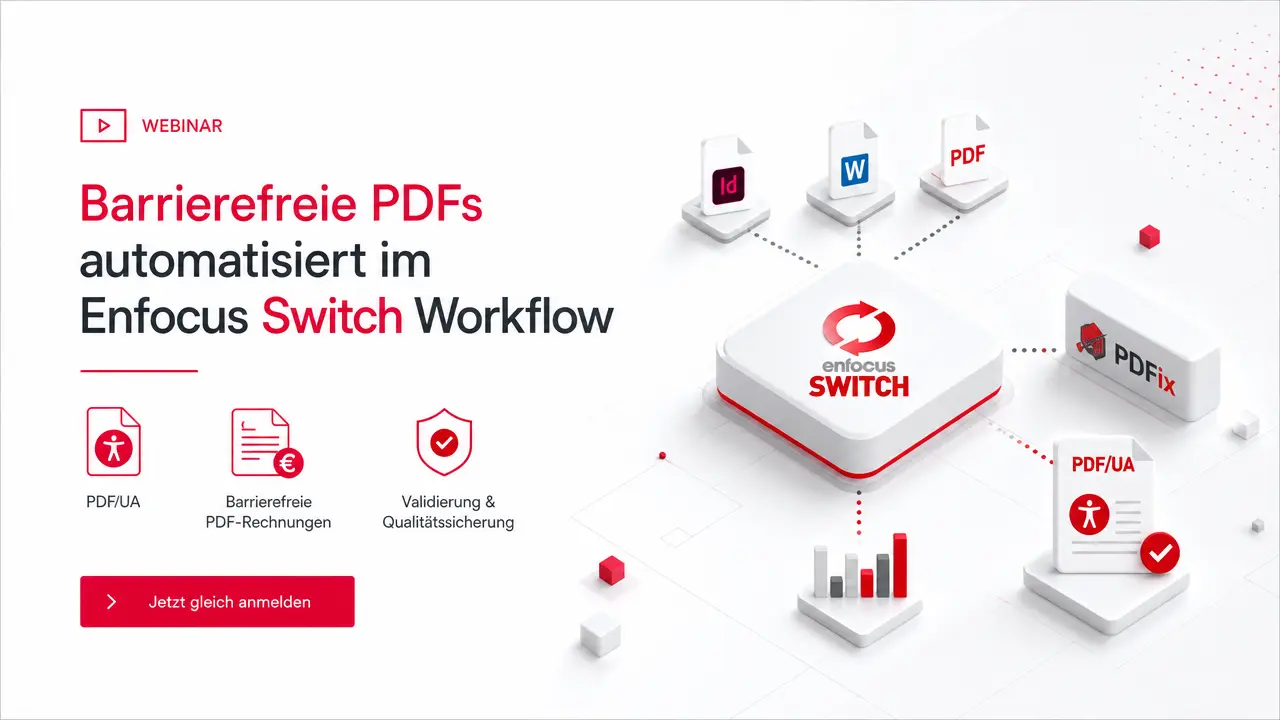Barrierefreie PDFs automatisieren mit Enfocus Switch und PDFix – Webinar am 9. Oktober